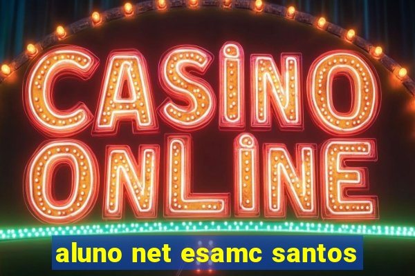 aluno net esamc santos